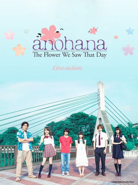 AnoHana Live-action: Đóa Hoa Ngày Ấy Ta Cùng Ngắm