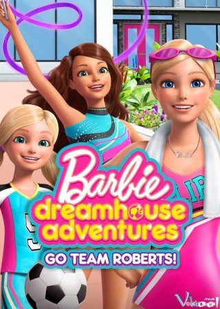 Barbie: Cuộc Phiêu Lưu Trong Ngôi Nhà Mơ Ước (Phần 1)