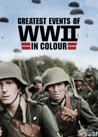 Những Sự Kiện Lớn Nhất Thế Chiến II (Phần 1)