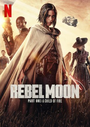 Rebel Moon - Phần Một: Người Con Của Lửa