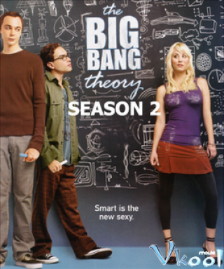Vụ Nổ Lớn (Phần 2) – The Big Bang Theory (Season 2)
